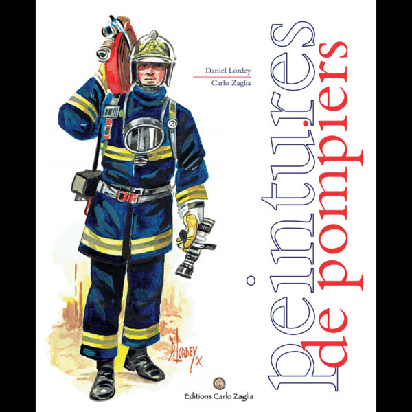 Peintures de pompier, peintre, peintre des armées, Daniel Lordey