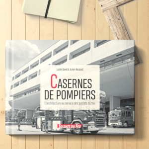 Casernes de pompiers – L’architecture au service des soldats du feu