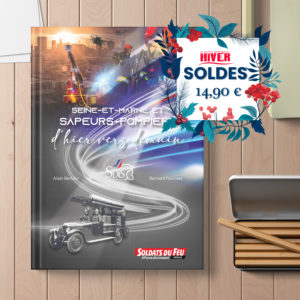 Seine-et-Marne et sapeurs-pompiers d&rsquo;hier vers demain