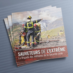 Sauveteurs de l&rsquo;extrême, la Brigade des militaires de la Sécurité civile